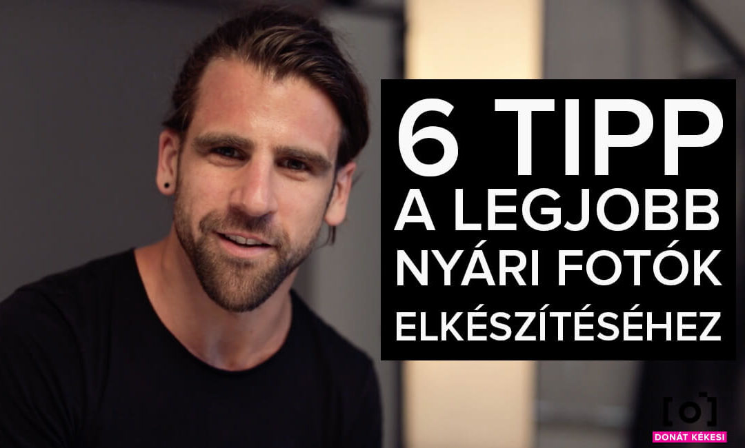 6 tipp a legjobb nyári fotók elkészítéséhez